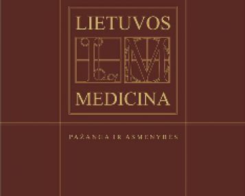 Knygoje „Lietuvos medicina. Pažanga ir asmenybės“ - iškiliausi Lietuvos medicinos elito atstovai